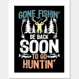 Gone Fishin' Be Back Soon To Go Huntin' Posters and Art